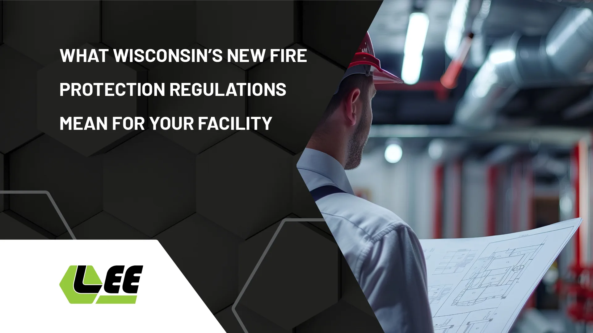 What Wisconsin’s New Fire Protection Regulations Mean for Your Facility